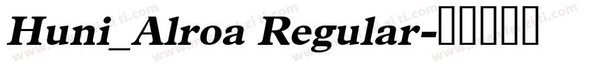 Huni_Alroa Regular字体转换